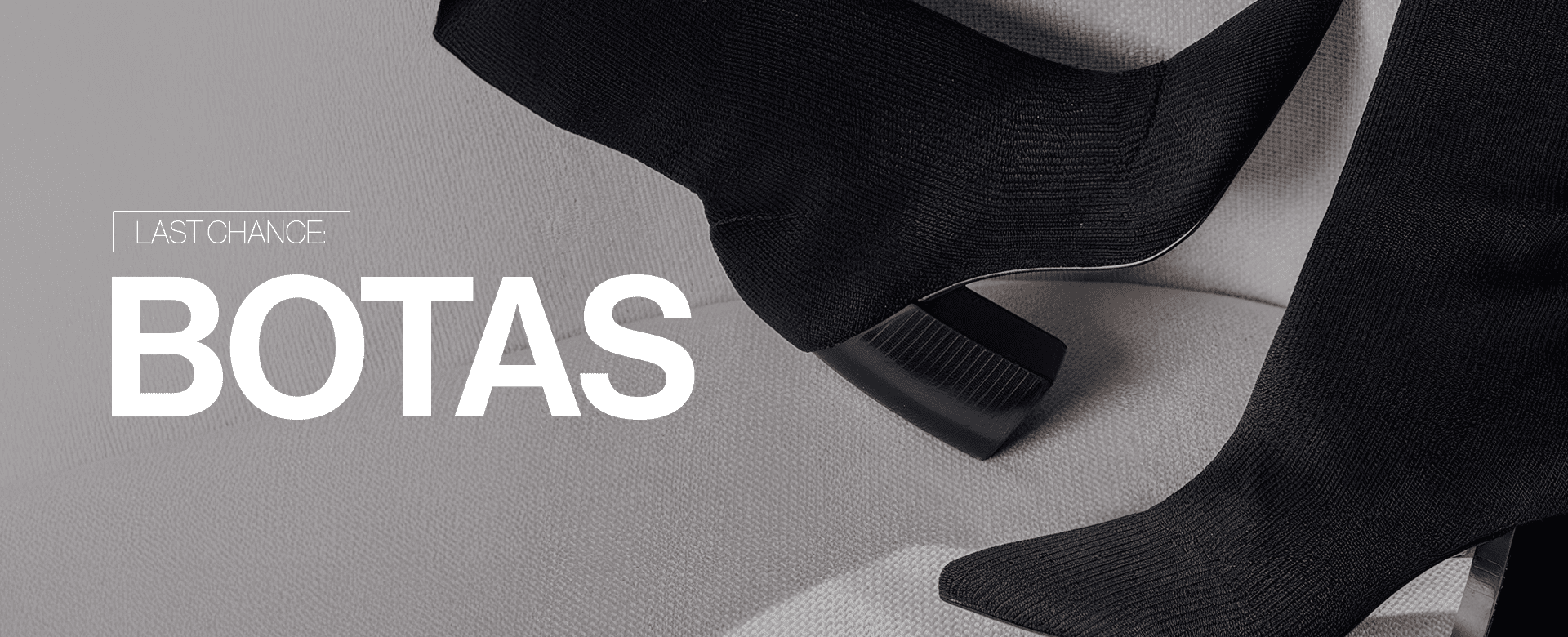 LAST CHANCE: BOTAS