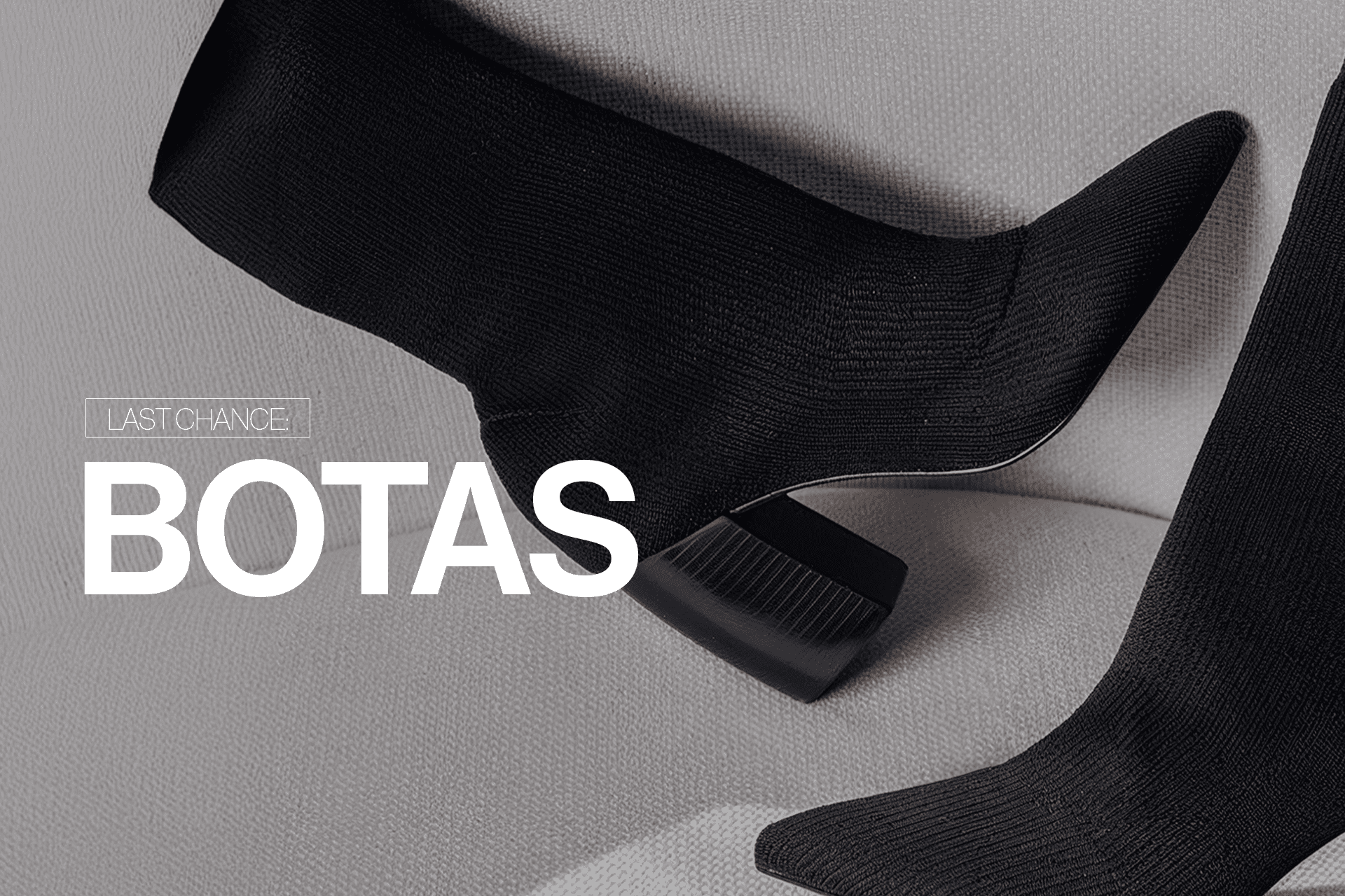 LAST CHANCE: BOTAS
